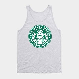 The Dirty Water of Capitalism™ Tank Top